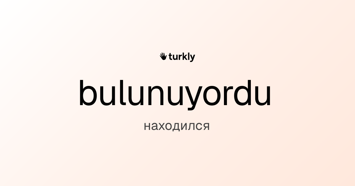 bulunuyordu — находился