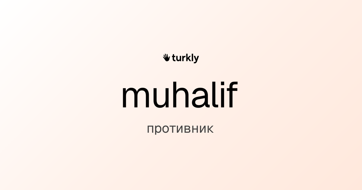 muhalif — противник