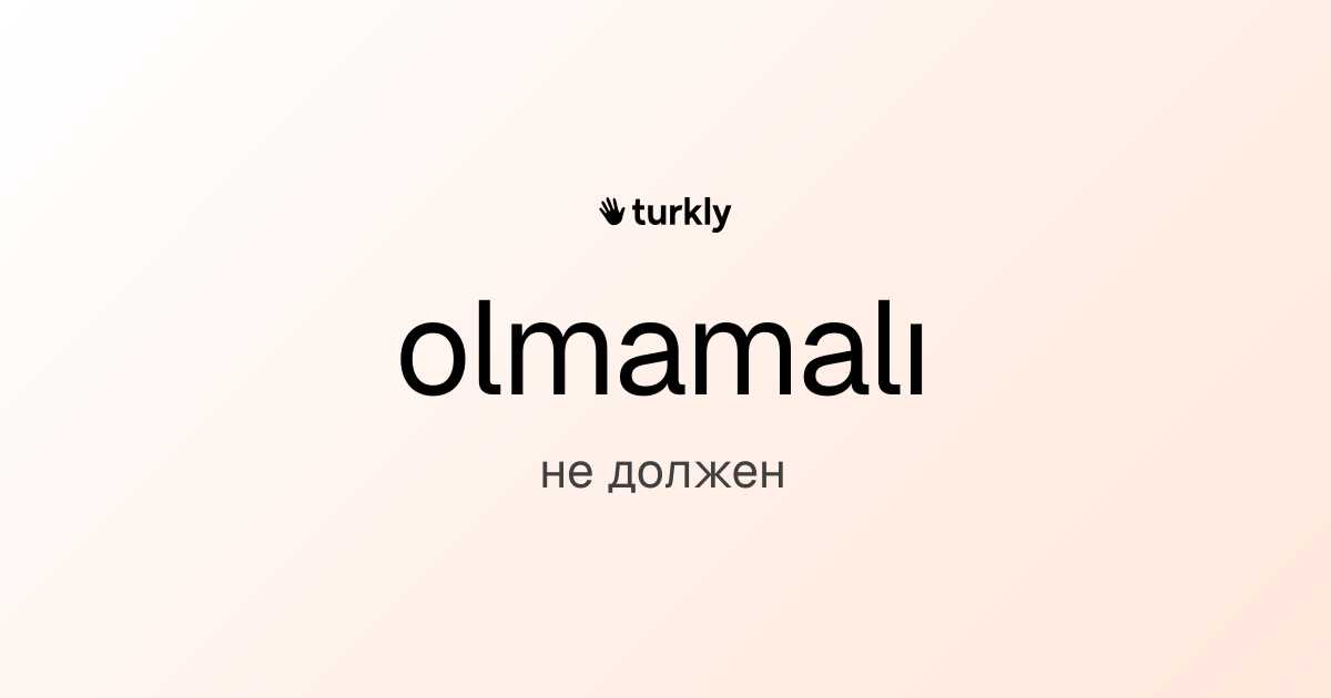 olmamalı — не должен