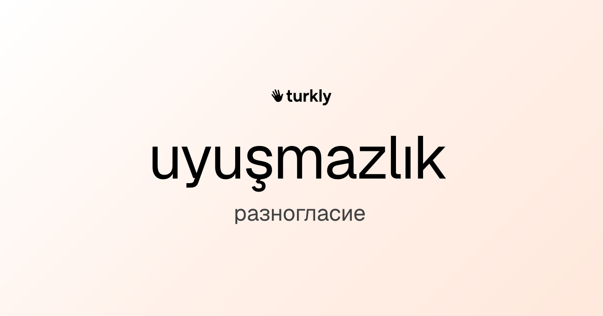 uyuşmazlık — разногласие